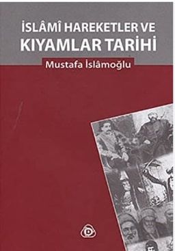 İslamî Hareketler ve Kıyamlar Tarihi